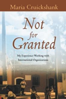 Not for Granted : My Experience Working with International Organizations