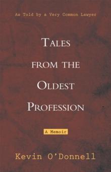 Tales from the Oldest Profession : As Told by a Very Common Lawyer