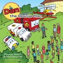 Dan the Rescue Man : School Surprise