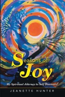 Seasons of Joy : My Spiritual Journey to Self Discovery