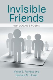 Invisible Friends : With Logan'S Poems