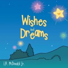 Wishes and Dreams