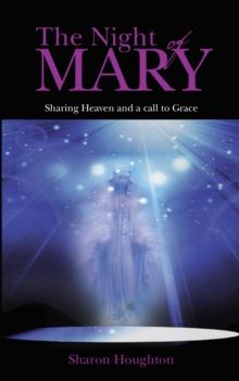 The Night of Mary : Sharing Heaven and a Call to Grace