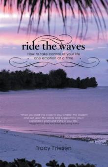 Ride the Waves - Volume Ii : How to Take Control of Your Life One Emotion at a Time