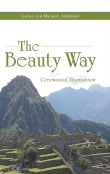 The Beauty Way : Ceremonial Shamanism