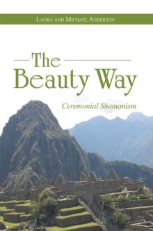 The Beauty Way : Ceremonial Shamanism