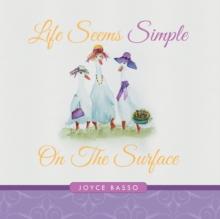 Life Seems Simple : On the Surface