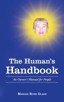 The Human's Handbook : An Owner's Manual for People