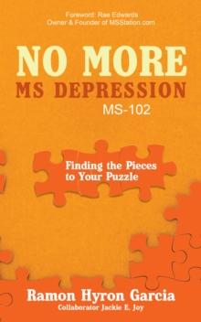 No More Ms Depression Ms-102 : Finding the Pieces to Your Puzzle