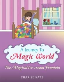 A Journey to Magic World : The Magical Ice-Cream Fountain