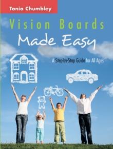 Vision Boards Made Easy : A Step by Step Guide