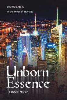 Unborn Essence : Essence Legacy-In the Minds of Humans