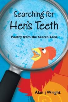 Searching for Hen'S Teeth : Poetry from the Search Zone