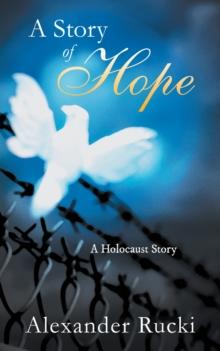 A Story of Hope : A Holocaust Story