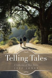 Telling Tales : A Collection of Short Stories