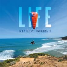 Life : Is a Mystery - Unfolding Iii