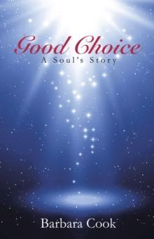 Good Choice : A Soul'S Story