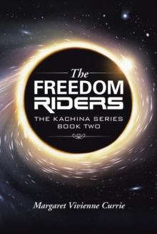 The Freedom Riders : The Kachina Series Book Two