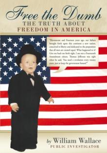 Free the Dumb : The Truth About Freedom in America