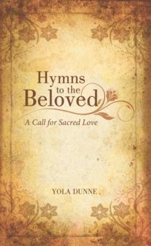 Hymns to the Beloved : A Call for Sacred Love