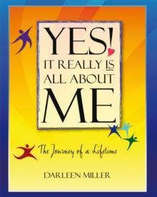 Yes! It Really Is All About Me : The Journey of a Lifetime