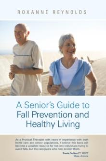 A Seniors Guide to Fall Prevention and Healthy Living