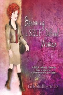 Becoming a Self Defined Woman : A Self Defined Woman Has a Superior Commitment to Success!