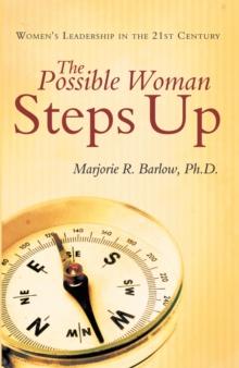 The Possible Woman Steps Up : Women's Leadership in the 21St Century