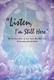 Listen, I'm Still Here : The Continuation of Love from the Other Side