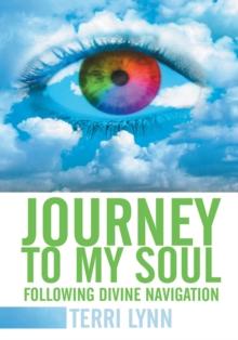 Journey to My Soul : Following Divine Navigation