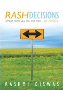 Rash Decisions : Accept Where You Are, and Then ...Be Amazing.