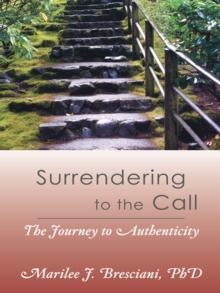 Surrendering to the Call : The Journey to Authenticity