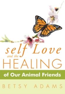 Self Love and the Healing of Our Animal Friends