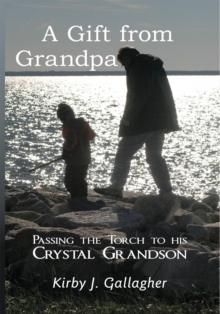 A Gift from Grandpa : Passing the Torch to His Crystal Grandson