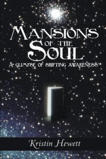 Mansions of the Soul : A Glimpse of Shifting Awareness