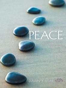 A Book of Peace : Messages to Inspire and Nurture Peace