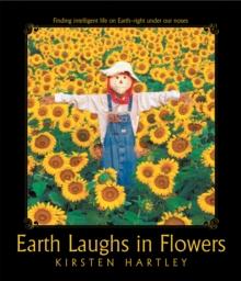 Earth Laughs in Flowers : Finding Intelligent Life on Earth-Right Under Our Noses