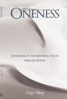 Oneness : Awakening of the Universal Truth Through Poetry