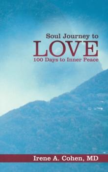 Soul Journey to Love : 100 Days to Inner Peace