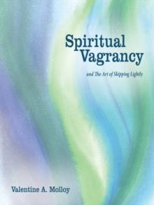 Spiritual Vagrancy : And the Art of Skipping Lightly