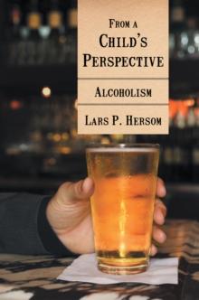 From a Child's Perspective : Alcoholism