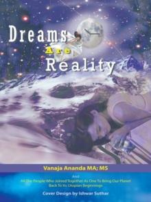 Dreams Are Reality : Reprogram Your Subconscious and Obtain Your Dreams