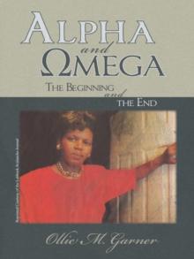 Alpha and Omega : The Beginning and the End