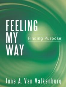 Feeling My Way : Finding Purpose