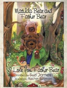 Matilda Bear and Father Bear : I Love You Father Bear