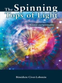 The Spinning Tops of Light : Science and Spirituality