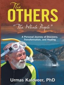 The Others : "The Whale People" a Personal Journey of Discovery, Transformation, and Healing