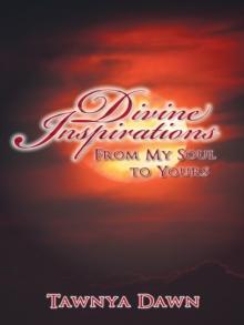 Divine Inspirations : From My Soul to Yours