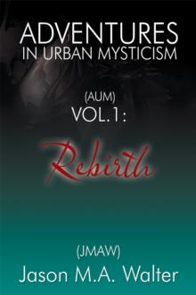 Adventures in Urban Mysticism : (Aum) Vol. 1: Rebirth