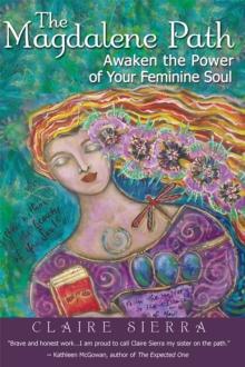 The Magdalene Path : Awaken the Power of Your Feminine Soul